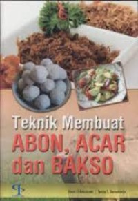 Teknik Membuat Abon, Acar dan Bakso